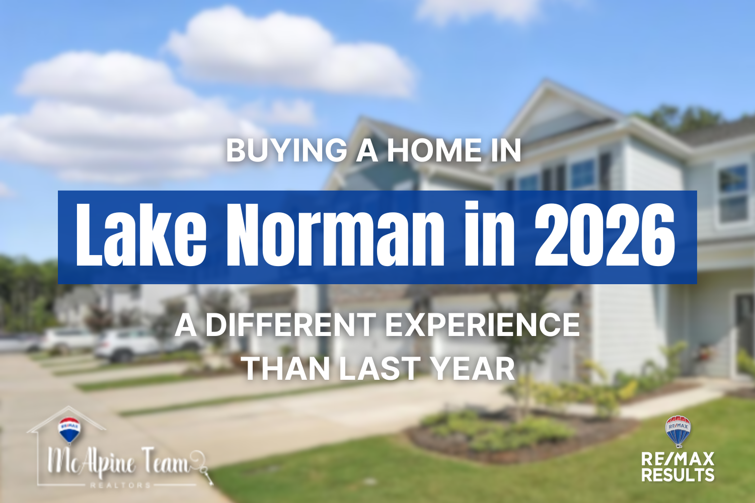 Buying a home in Lake Norman in 2026 and how the experience has changed since last year