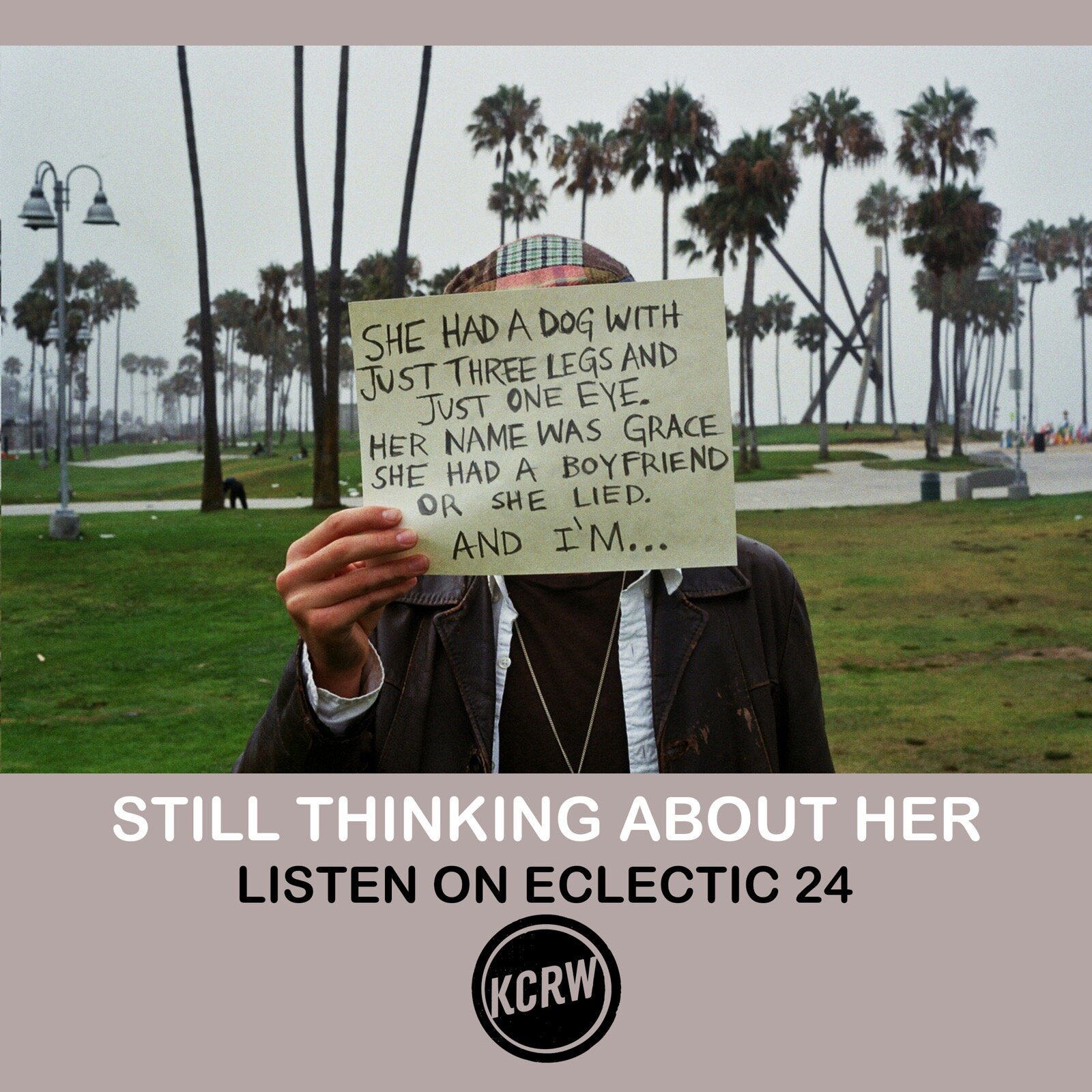 “Still Thinking About Her” aired on KCRW’s Eclectic 24