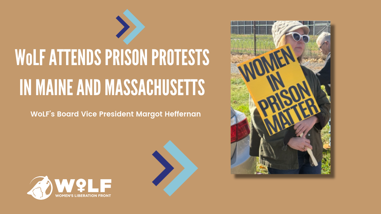 WoLF ATTENDS PRISON PROTESTS IN MAINE AND MASSACHUSETTS