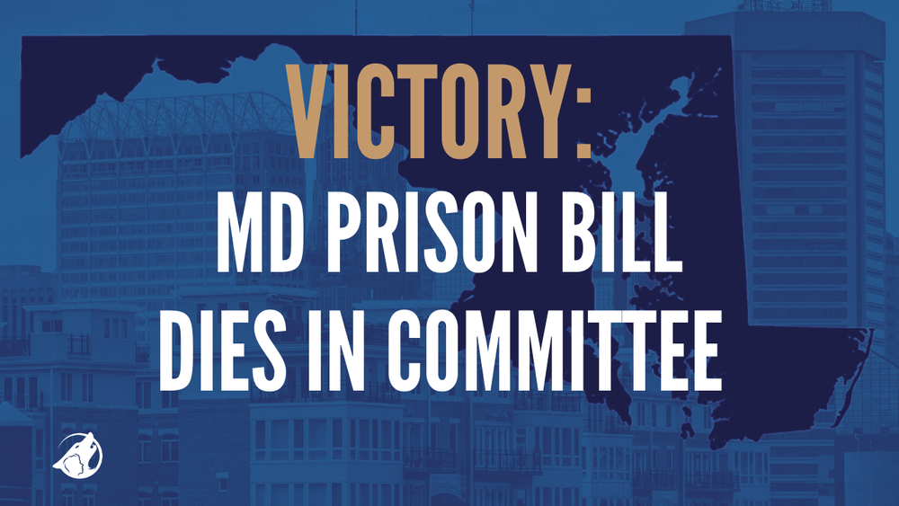 Victory MD Prison Bill Dies in Committee — Women's Liberation Front