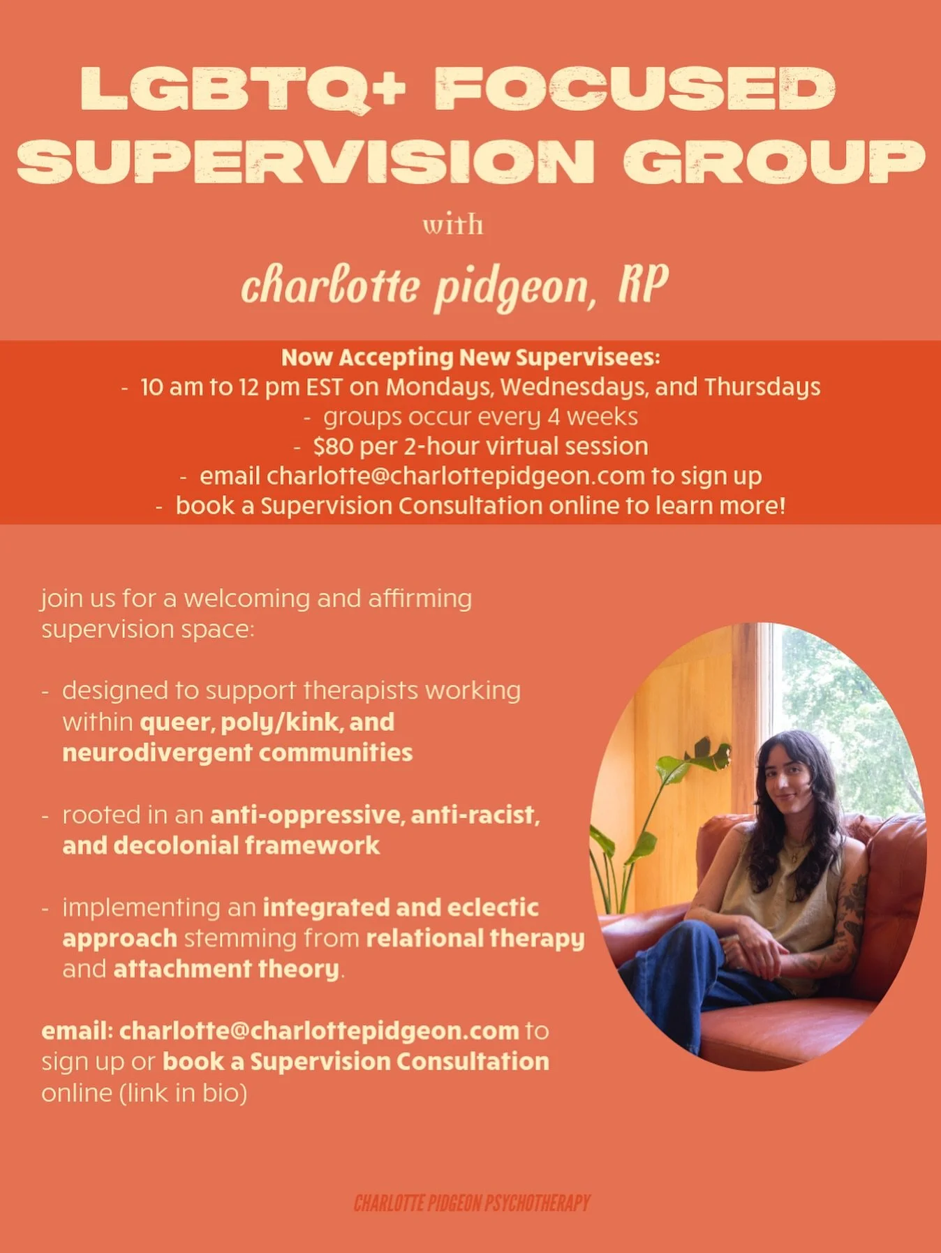 THERAPISTS!

Are you looking for a queer-focused, values-driven supervision group? Join Charlotte every 4 weeks for a safe and welcoming two hour group supervision session, and meet like-minded individuals in a queer-affirming space.

About the group