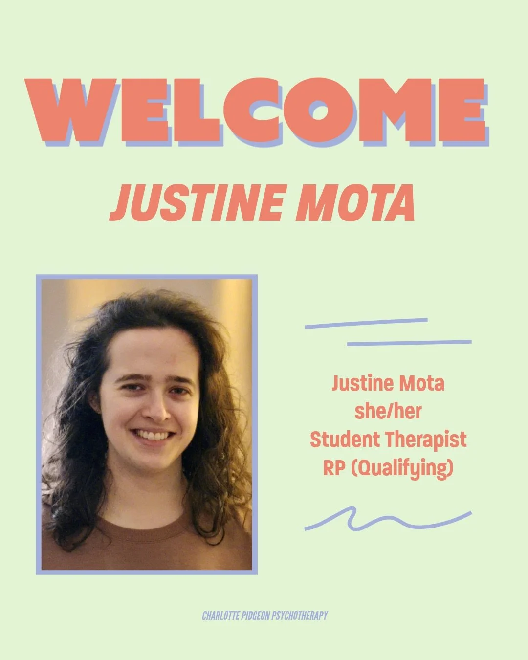Justine:
Introducing Justine (she/her), our new Student Therapist offering low-cost sessions as of January 1, 2026!

&ldquo;I have always had a passion for therapy and guiding people to finding their peace. This took the form of mentorship and tutori