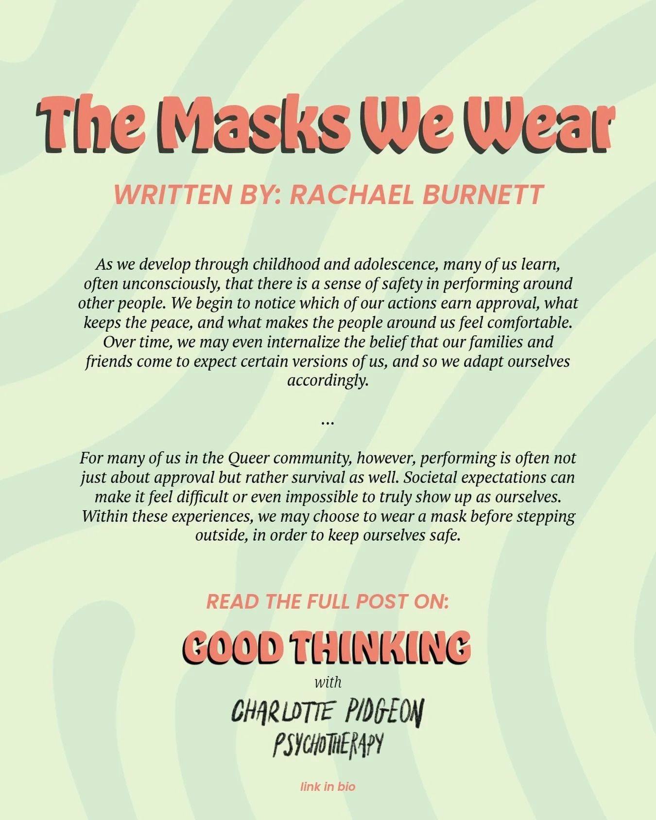Do you ever feel like you&rsquo;re always wearing a mask? For some, masking may have been necessary for approval and acceptance from others. For others, particularly for queer folks, masking may feel like a necessity for safety and survival. For most