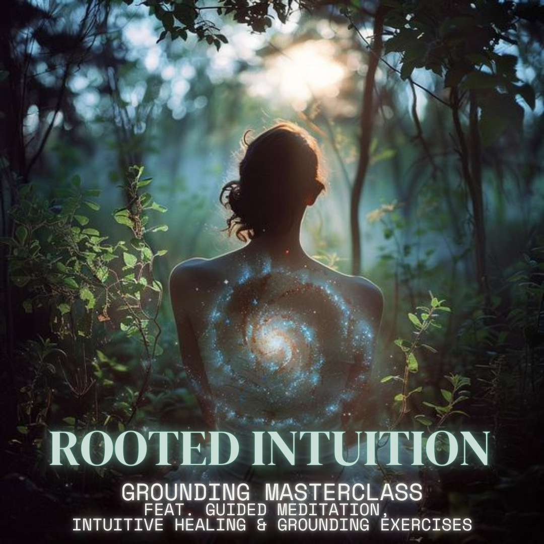 Rooted Intuition - Grounding Masterclass