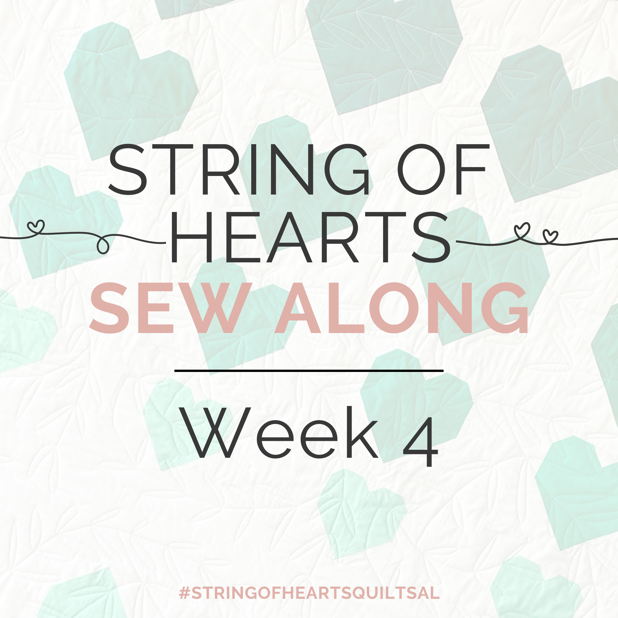 String of Hearts Quilt SAL - Week 4