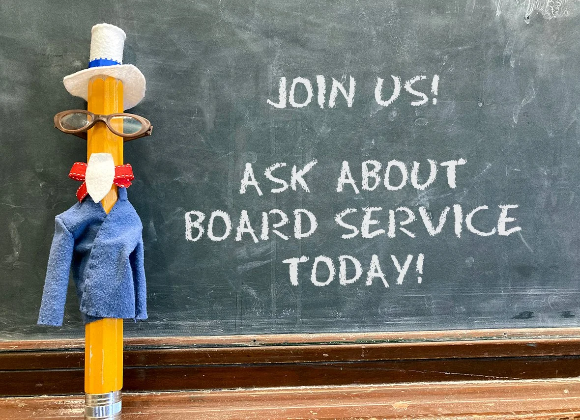 Join us! Ask about board service today!