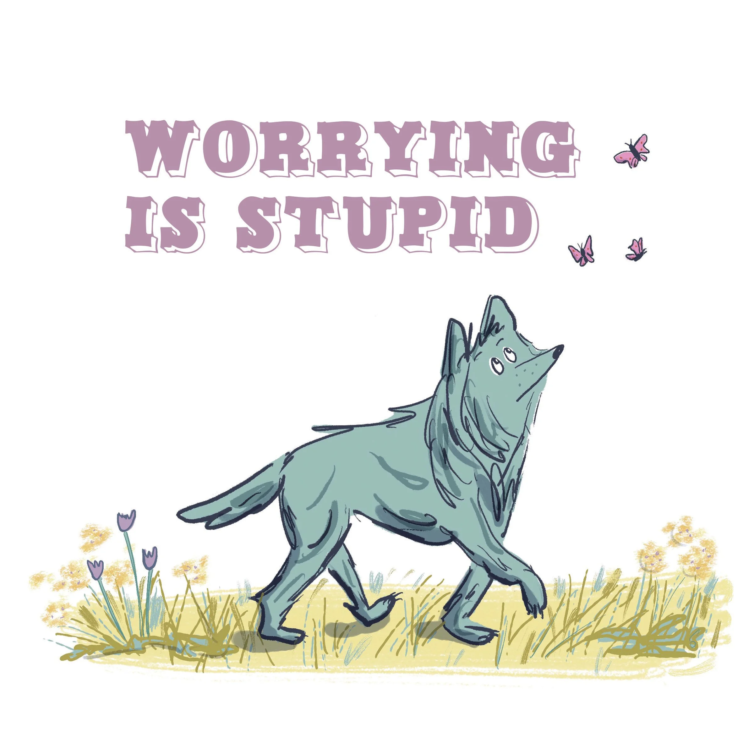 worrying is stupid sq screen*.jpg