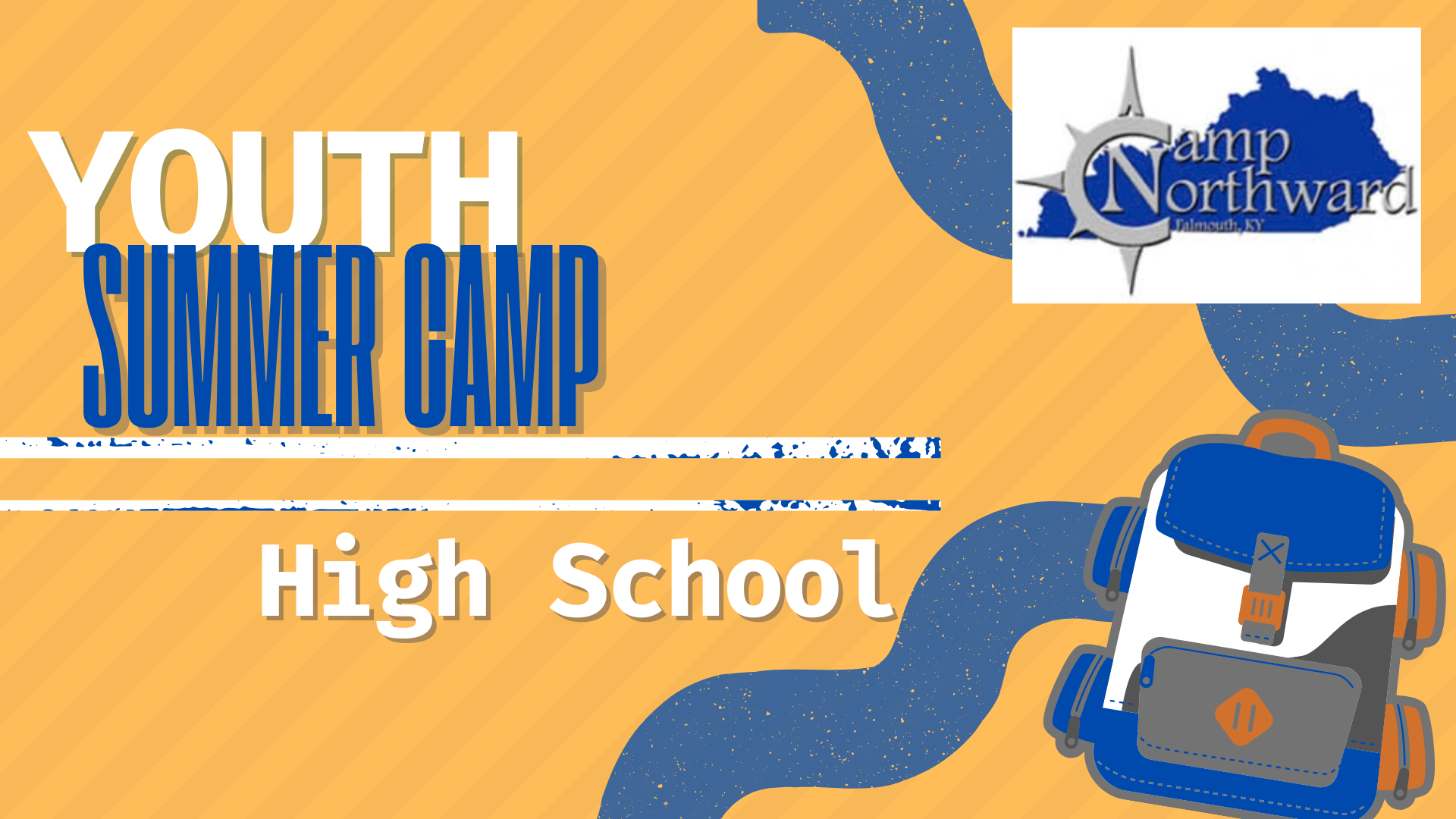 High School: Camp Northward