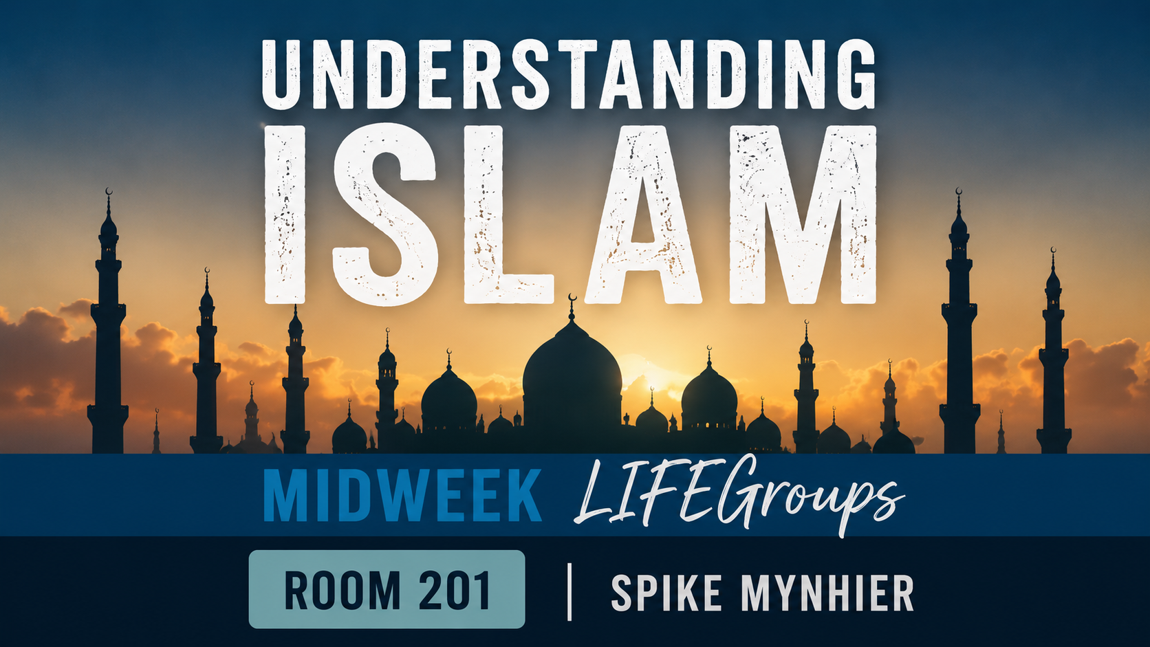 MIDWEEK LIFEGROUP: Understanding Islam