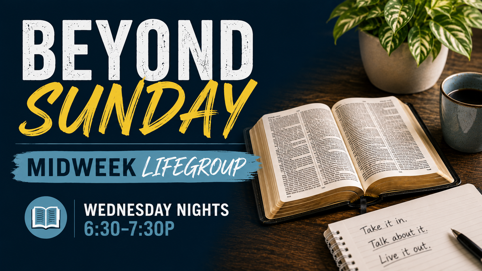 MIDWEEK LIFEGROUP: Beyond Sunday