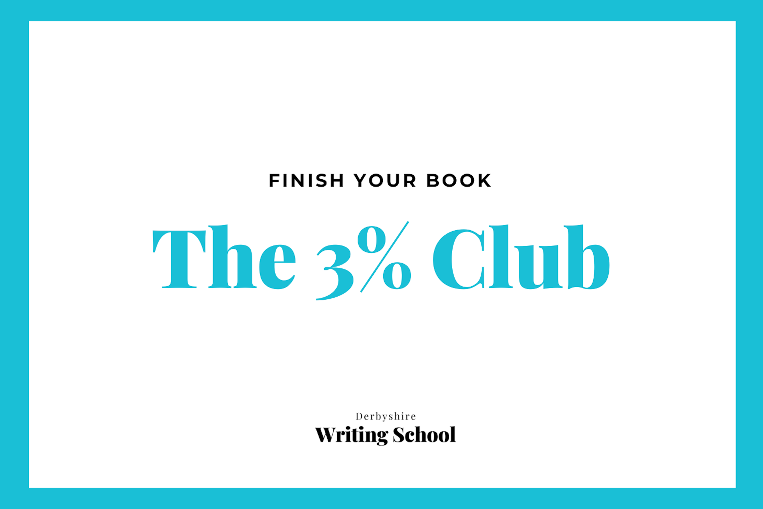 The 3% Club Derbyshire Writing School