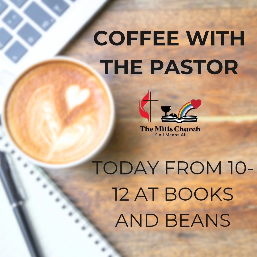 Join Pastor Laura today from 10-12 at Books and Beans.  Drop in as you're able and sit for a while!
