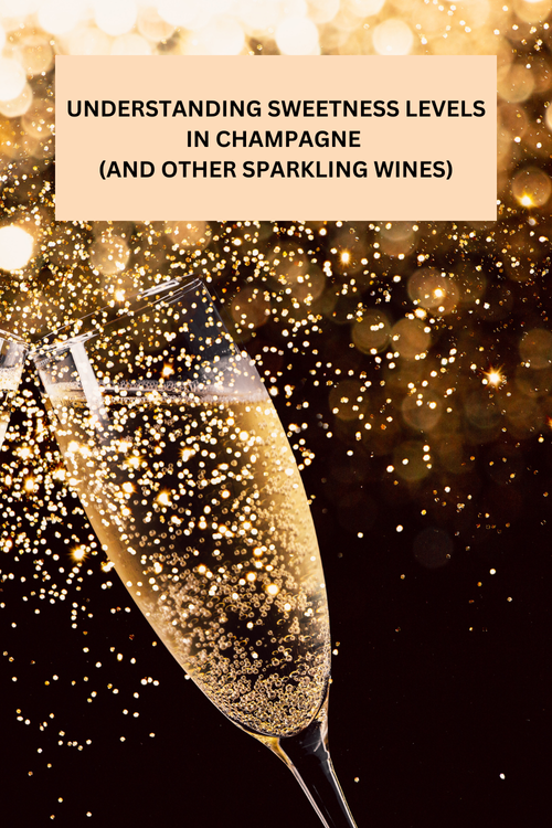 UNDERSTANDING CHAMPAGNE AND SPARKLING WINE - SWEETNESS LEVELS — Wine It Up  A Notch - Bringing Wine To Life