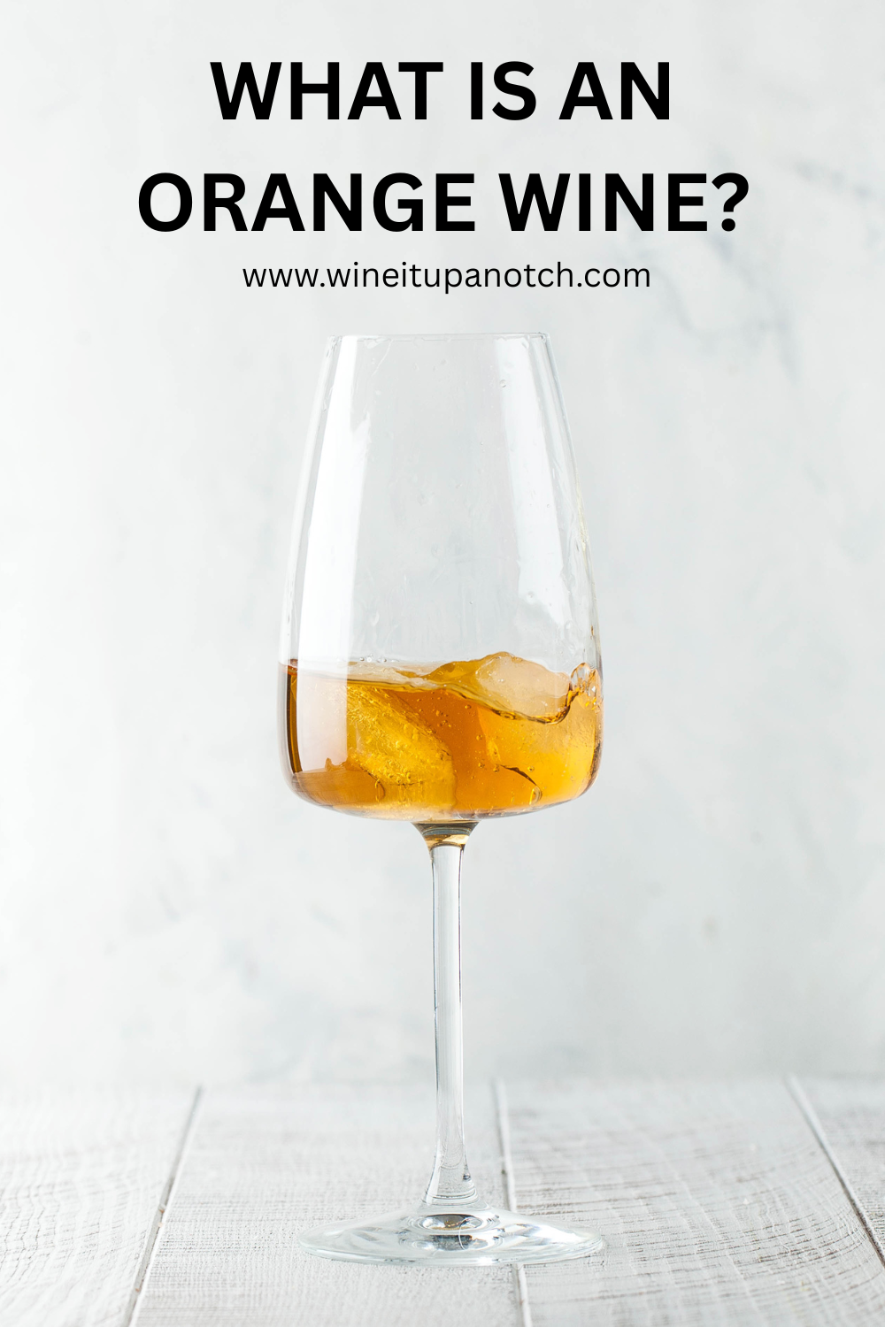 ORANGE WINES, EXPLAINED