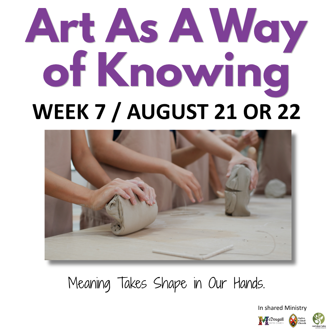ART AS A WAY OF KNOWING: Week 7