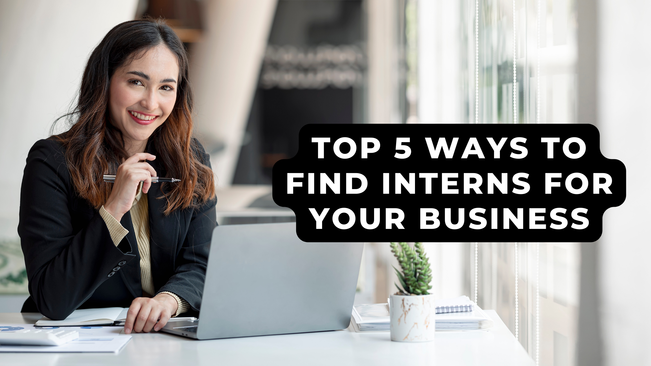 Top 5 Ways to Find Interns For Your Business β MAJOR