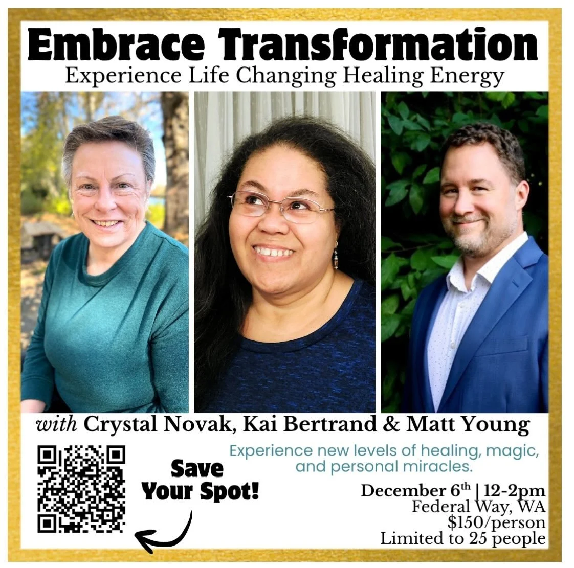 Happening in TWO weeks!! 😃💃🏼🔥
I am STOKED to be sponsoring this upcoming event: Embrace Transformation: Experience Life Changing Healing Energy with Kai Bertrand , Matt Young and Crystal Novak in Federal Way, WA on December 6th! 

If you&rsquo;ve