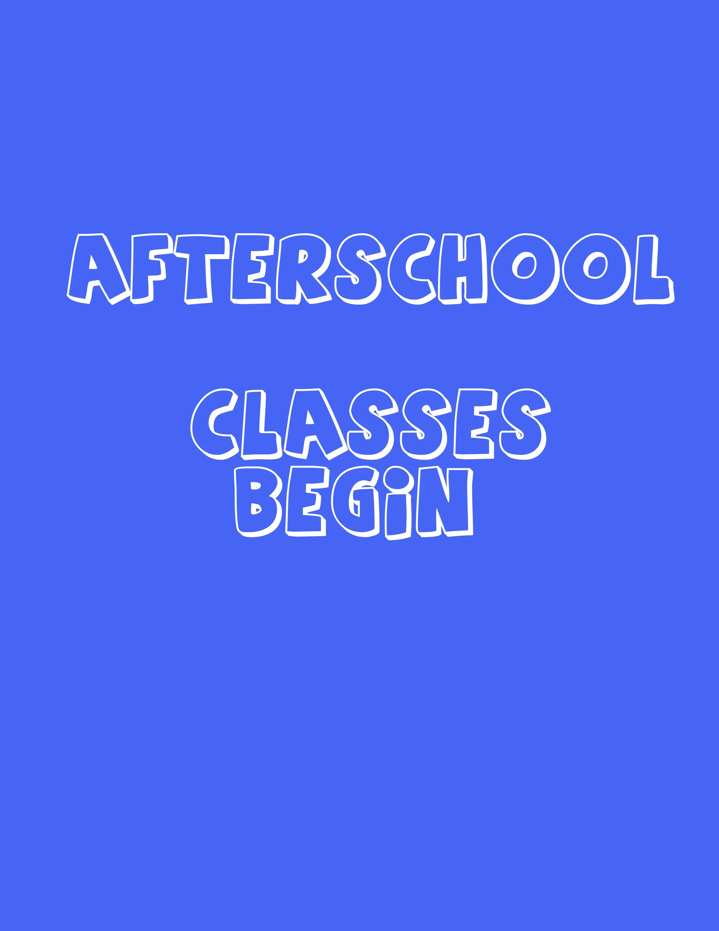 Afterschool Classes Begin