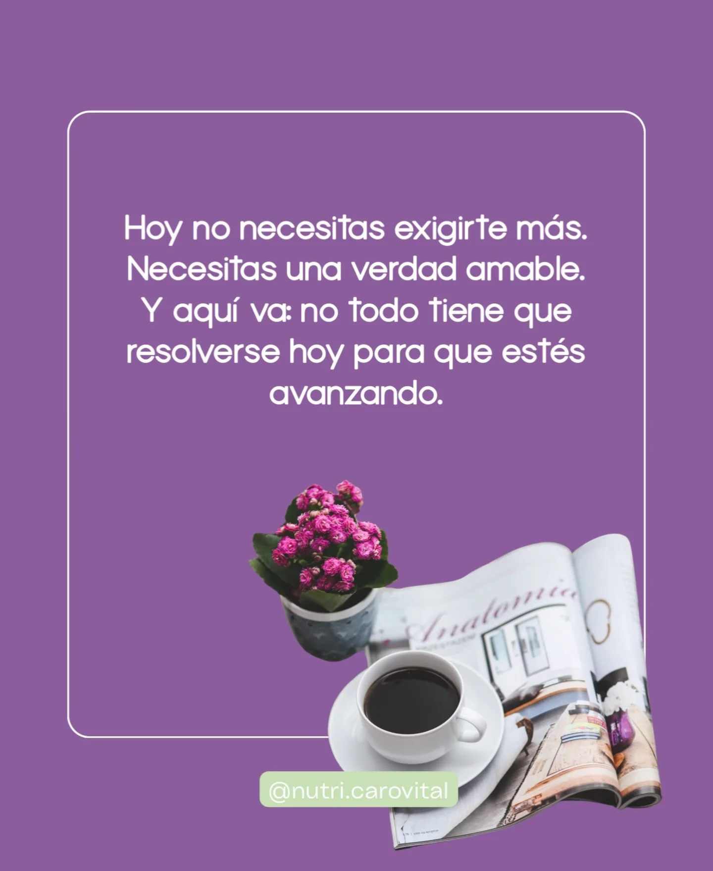 No todo tiene que resolverse hoy.
No todo tiene que ser perfecto.
No todo depende de exigirte m&aacute;s.

Avanzar tambi&eacute;n es descansar.
Avanzar tambi&eacute;n es ser amable contigo.

Tu proceso cuenta 🤍
@nutri.carovital