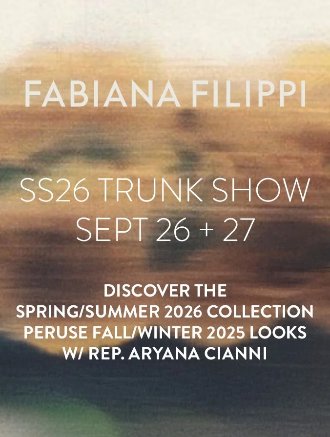 Fabiana Filippi SS26 Trunk Show, September 26 + 27