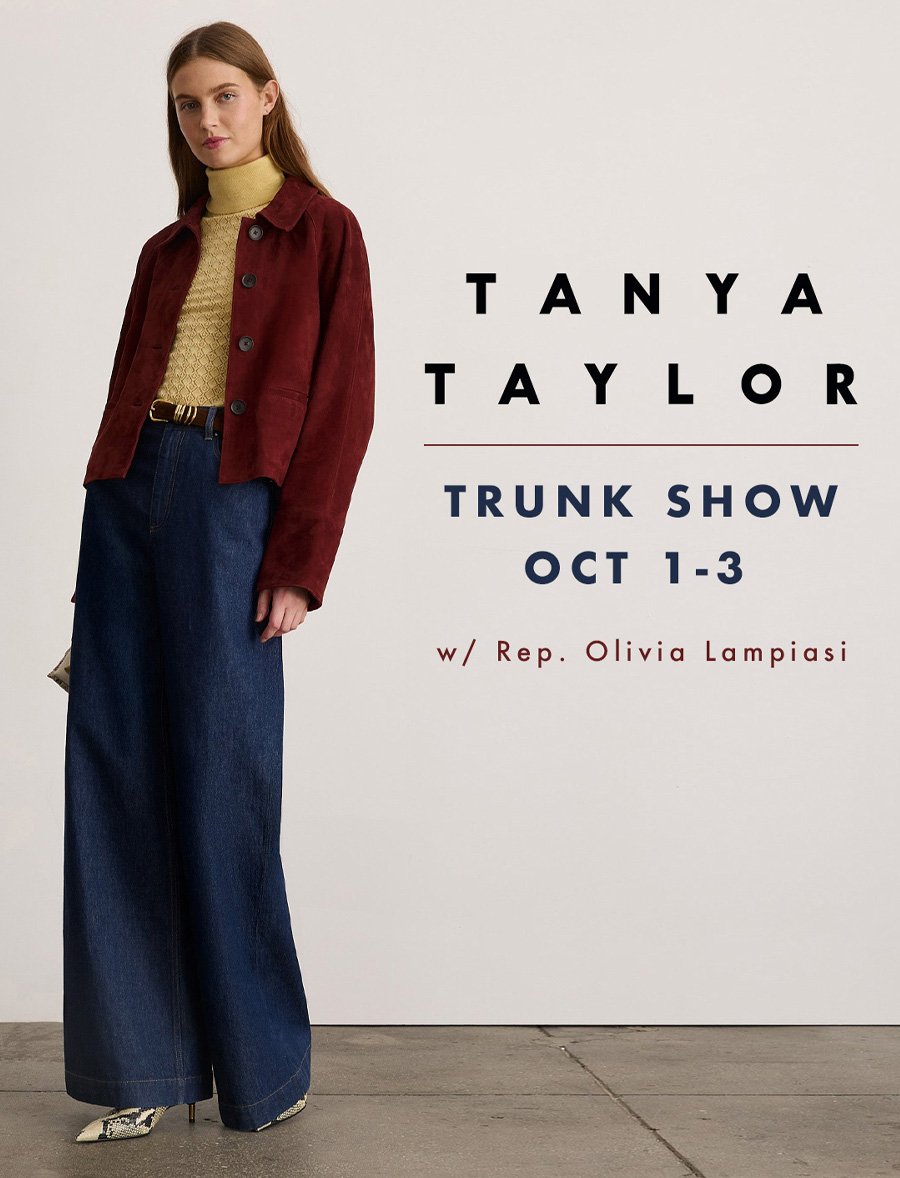 Tanya Taylor Trunk Show - October 1 - 3