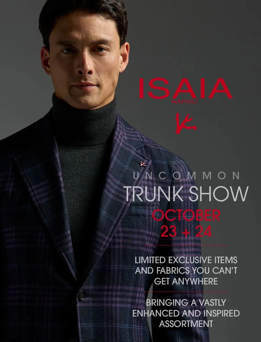 Isaia Uncommon Trunk Show - October 23 + 24