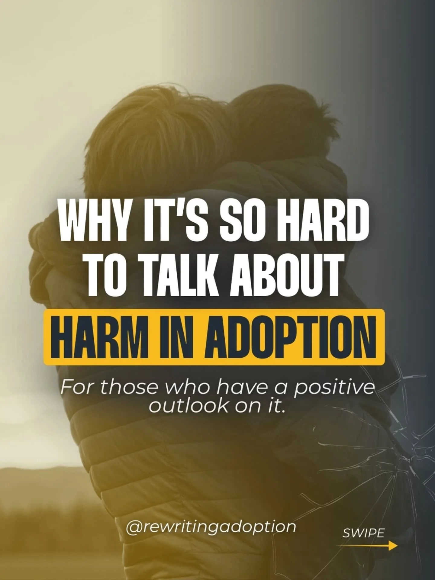 We wanted to explore, what&rsquo;s behind the discomfort? What&rsquo;s underneath the pushback?

Adopted people get invalidated by society, by non-adopted people all too often. 

It's to be expected when we&rsquo;re speaking against an industry that&