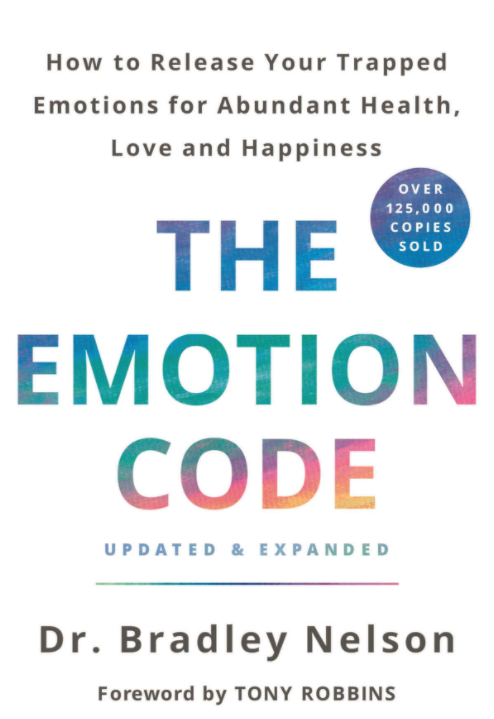 The Emotion Code: How to Release Your Trapped Emotions for Abundant Health, Love, and Happiness