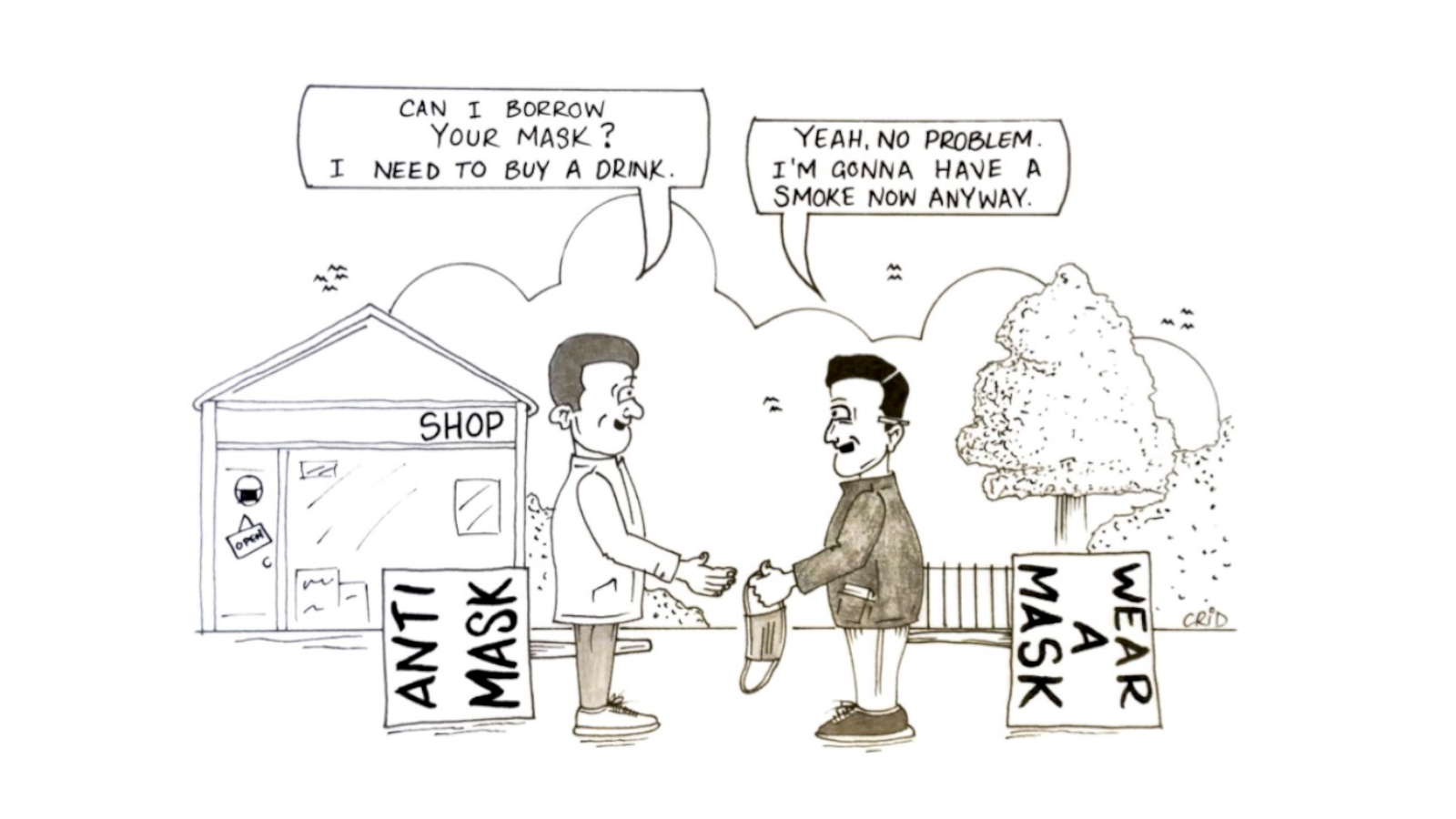 ‘Hold me mask, I’m having a fag’