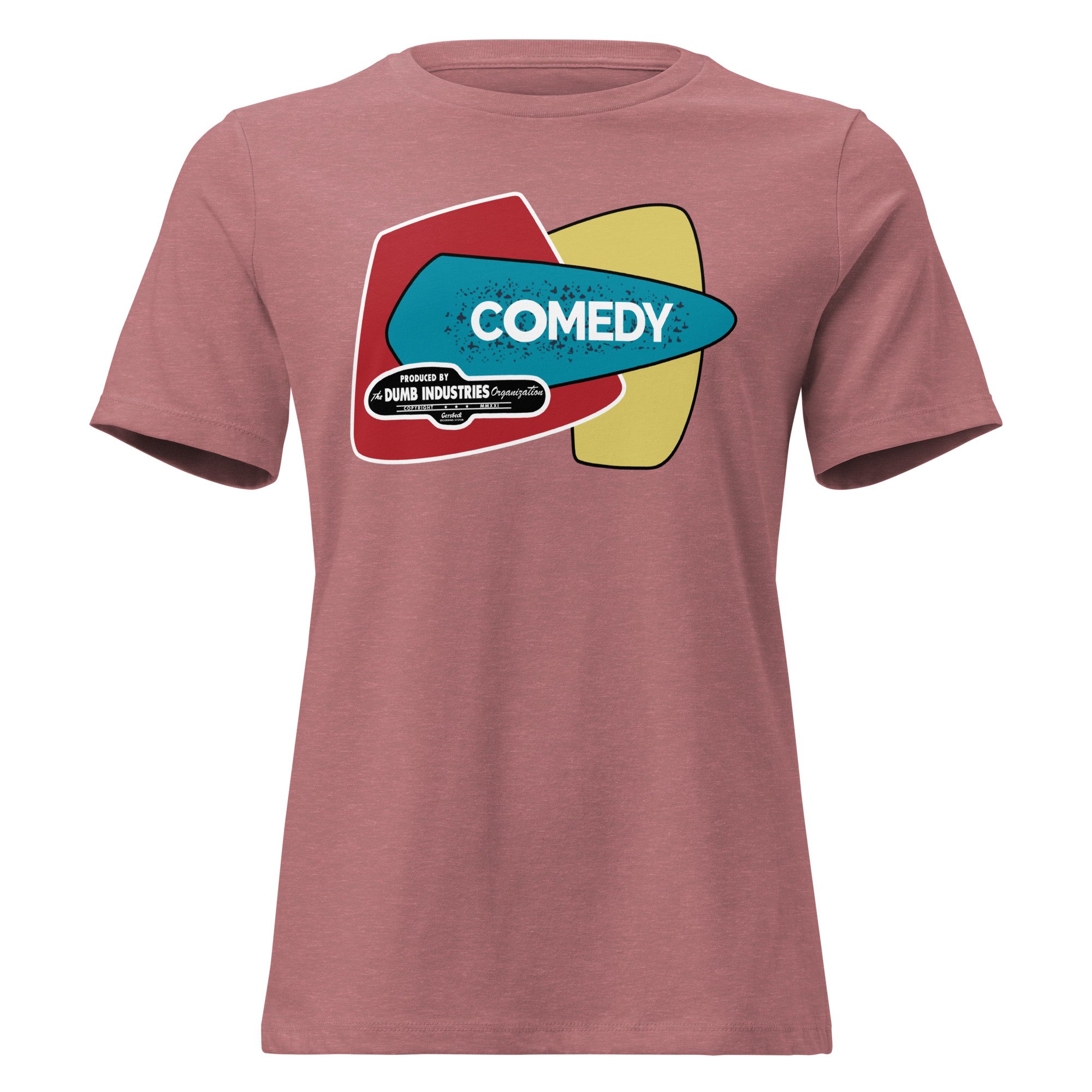 Comedy Produced by The Dumb Industries Organization Design by Josh Flowers Women's Relaxed T-Shirt Light
