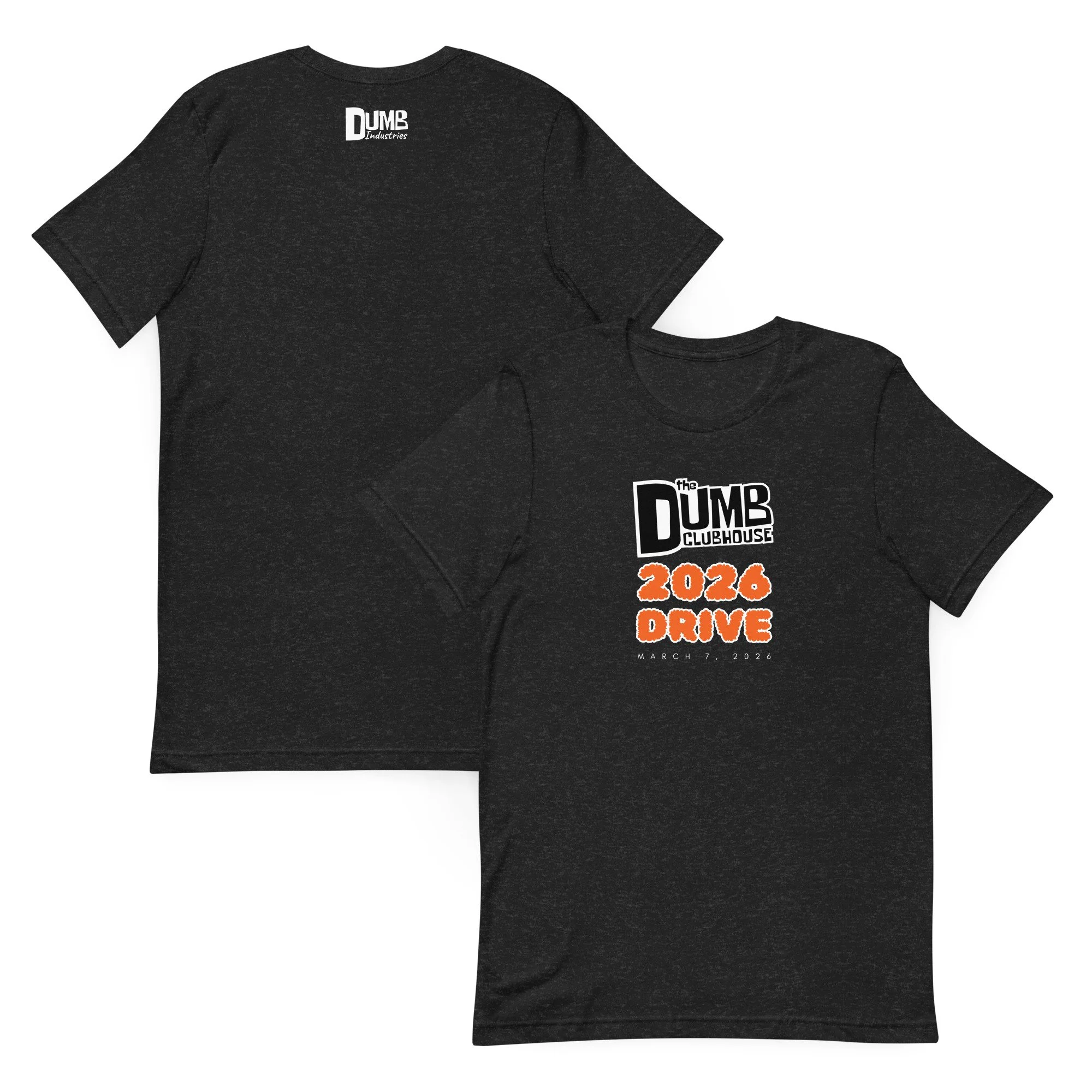 The Dumb Clubhouse 2026 Drive | Unisex T-Shirt