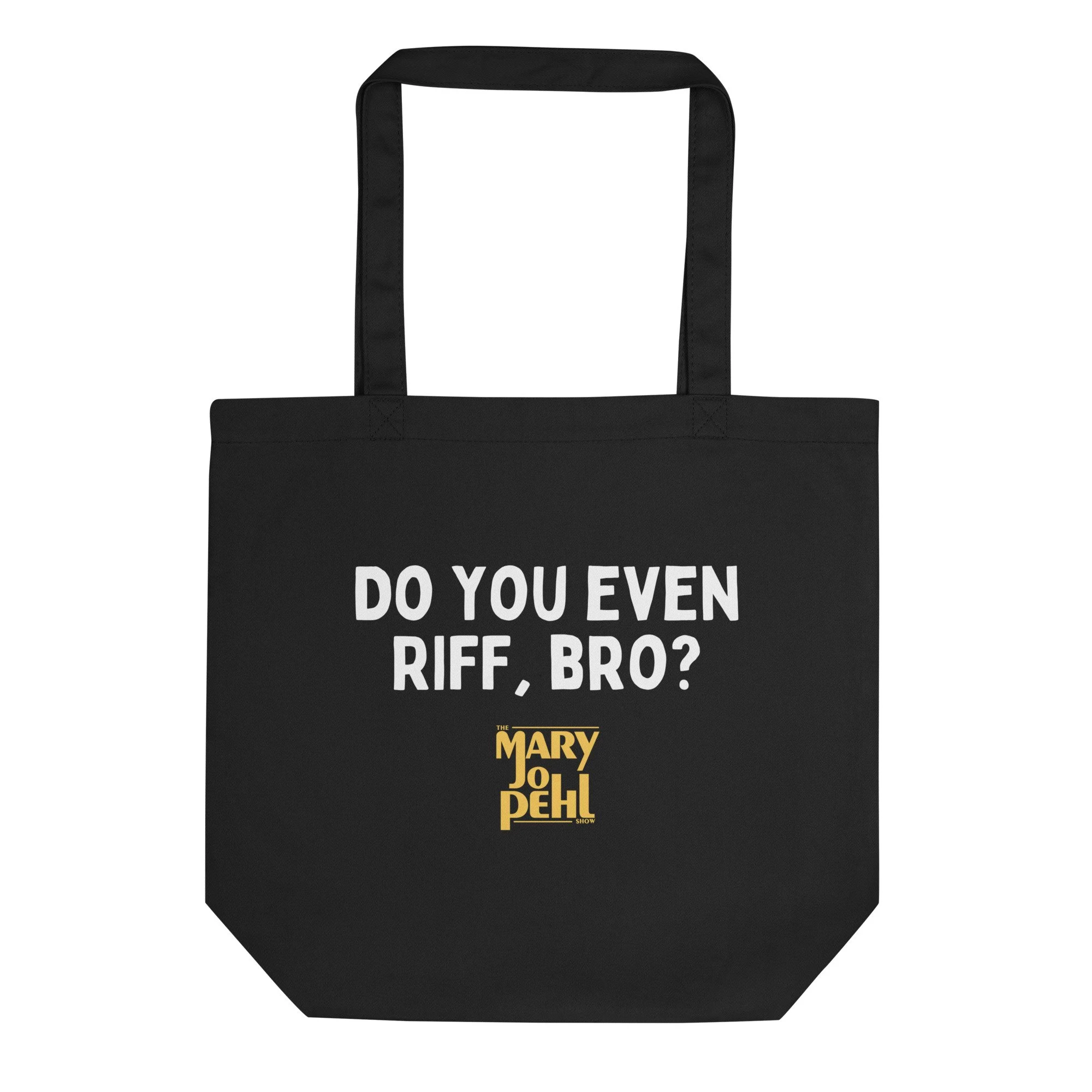 Do You Even Riff, Bro? | The Mary Jo Pehl Show | Eco Tote Bag