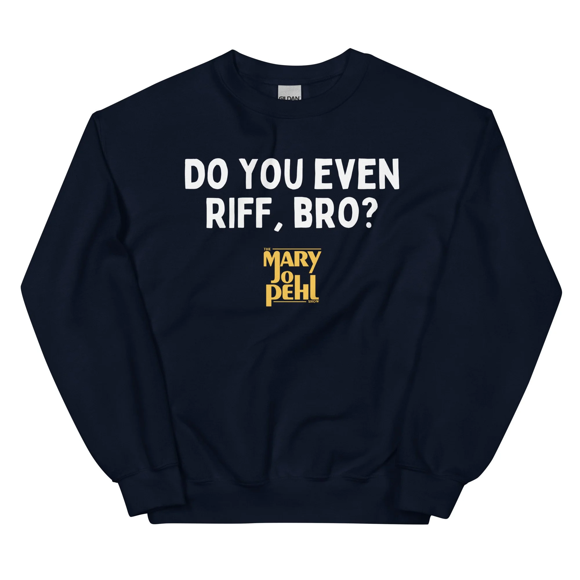 Do You Even Riff, Bro? | The Mary Jo Pehl Show | Unisex Sweatshirt