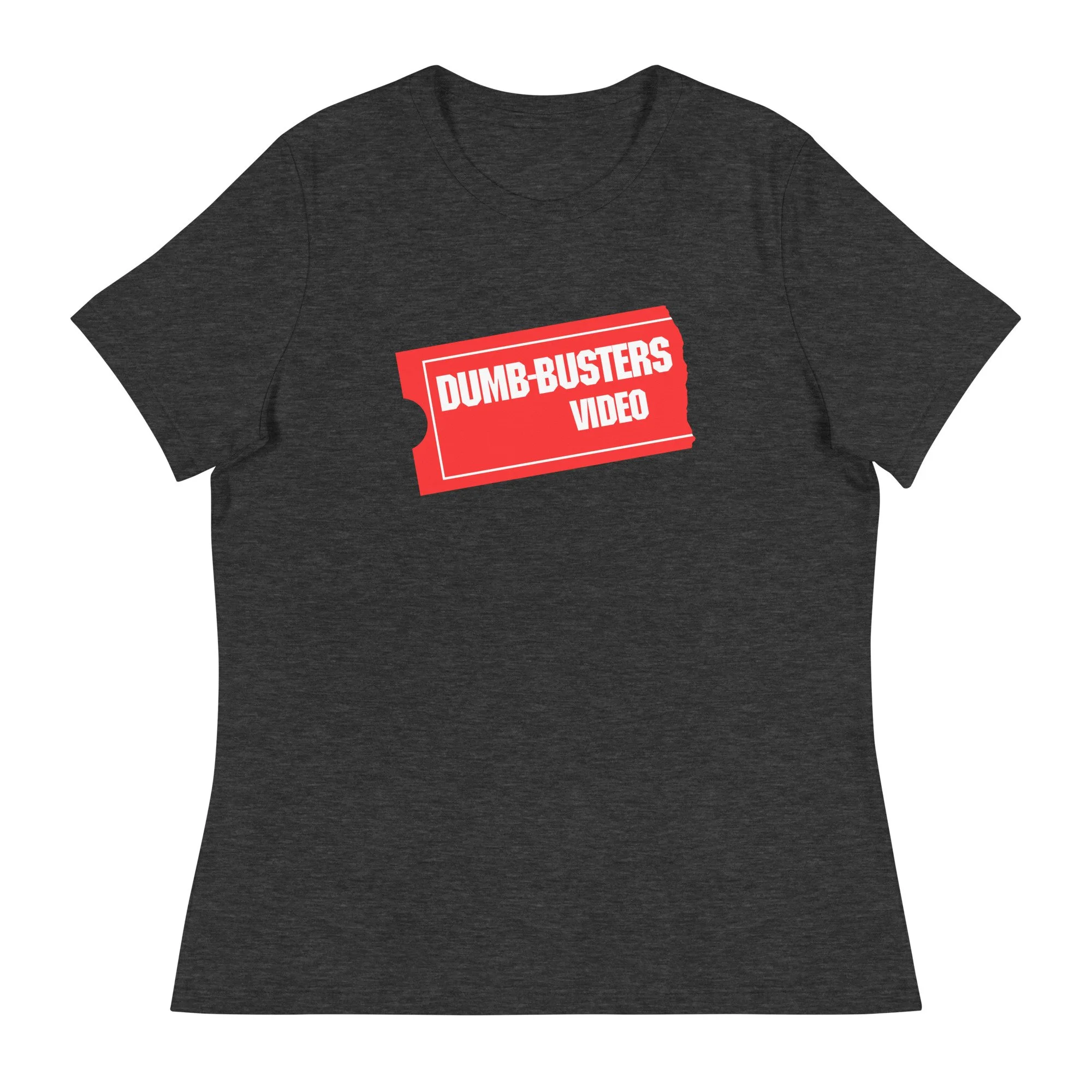 Dumb-Busters Video | Women's Relaxed T-Shirt