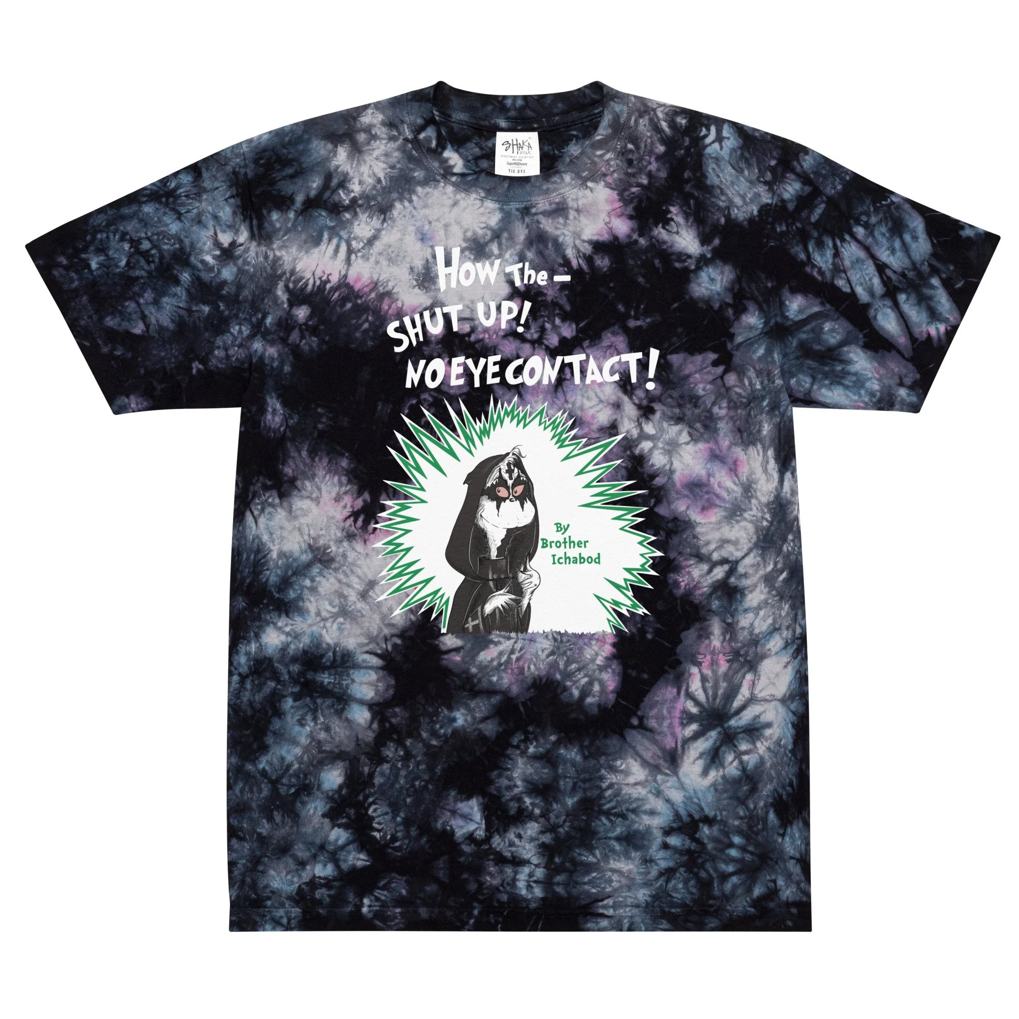 How The--Shut Up! No Eye Contact by Brother Ichabod | The Witching Hour | Oversized tie-dye t-shirt