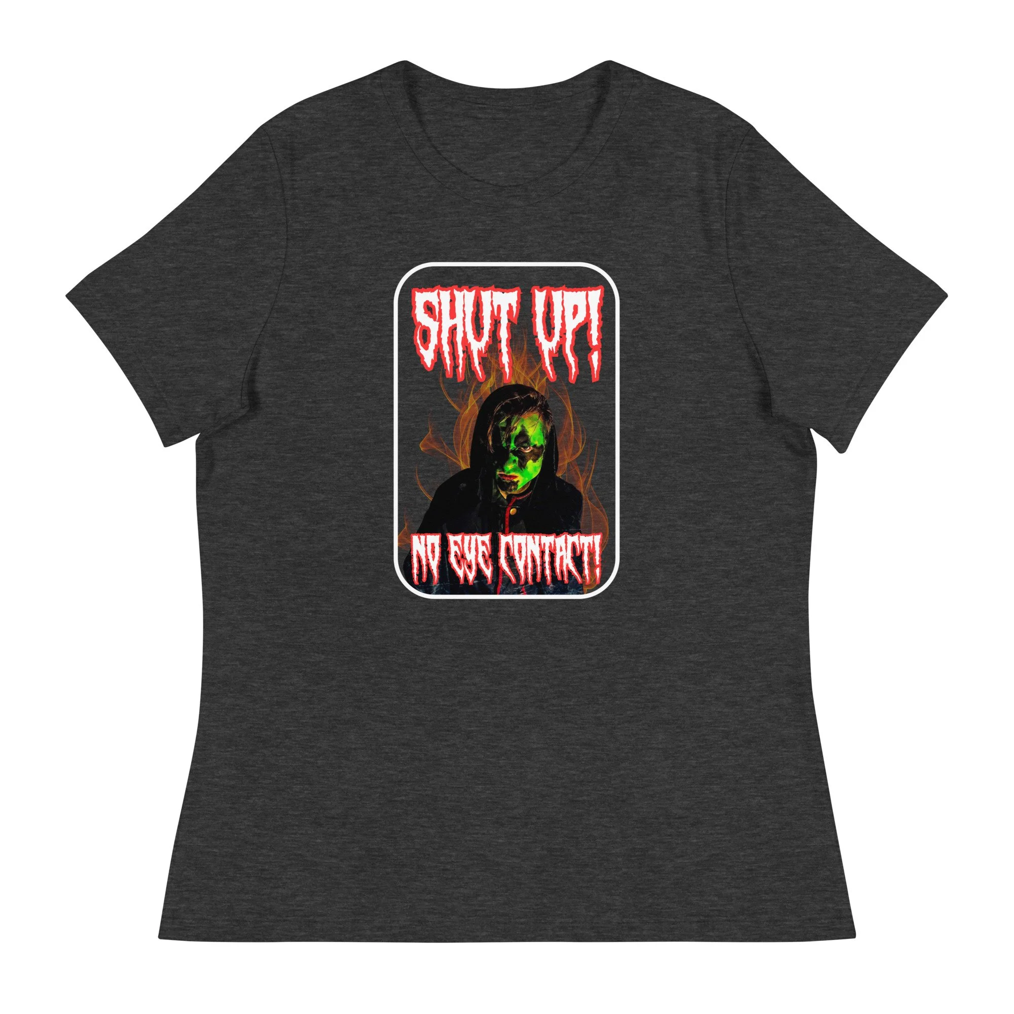 The Witching Hour | Shut Up! No Eye Contact! | Women's Relaxed T-Shirt