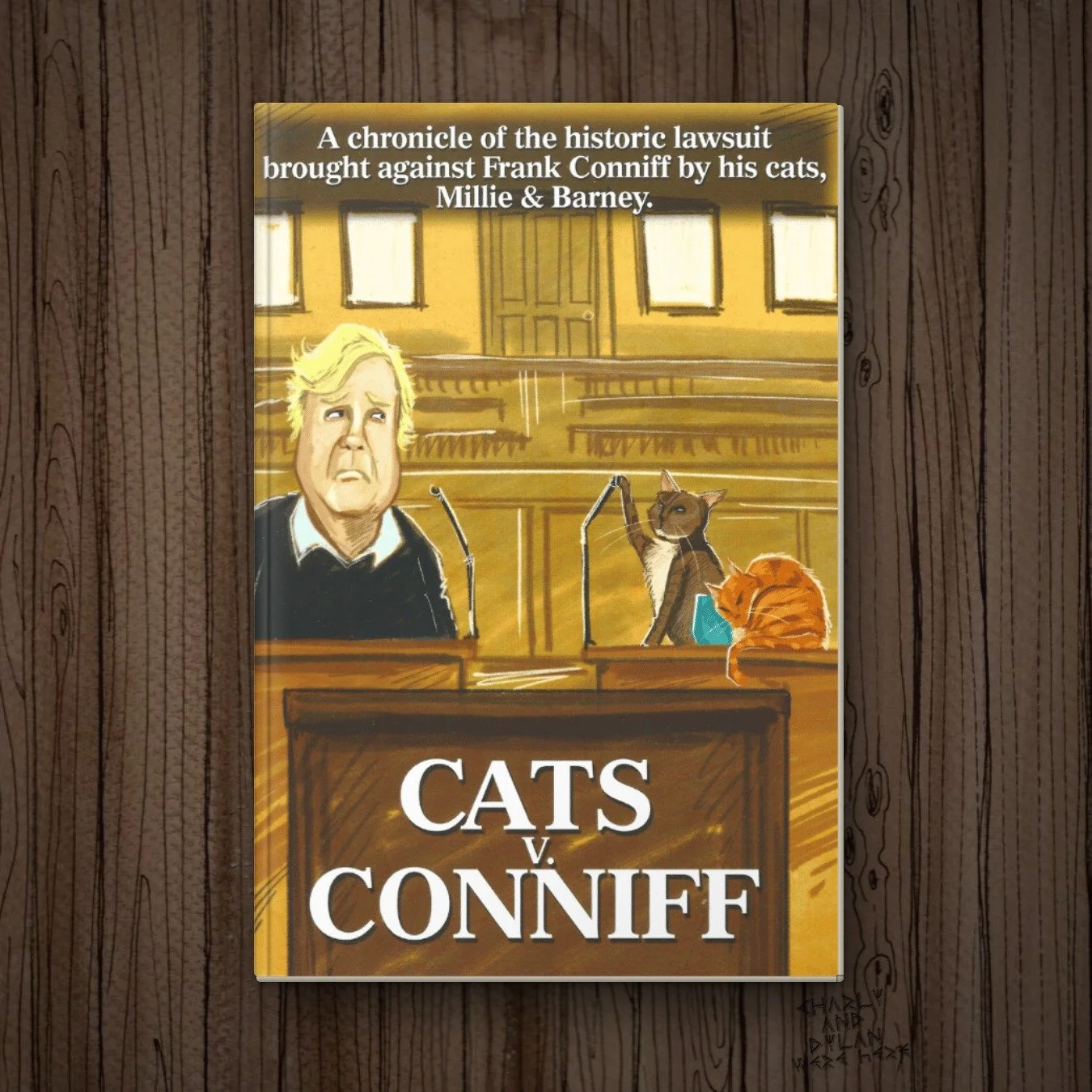 Cats V. Conniff: A chronicle of the historic lawsuit brought against Frank Conniff by his cats, Millie & Barney by Frank Conniff (autographed by author)