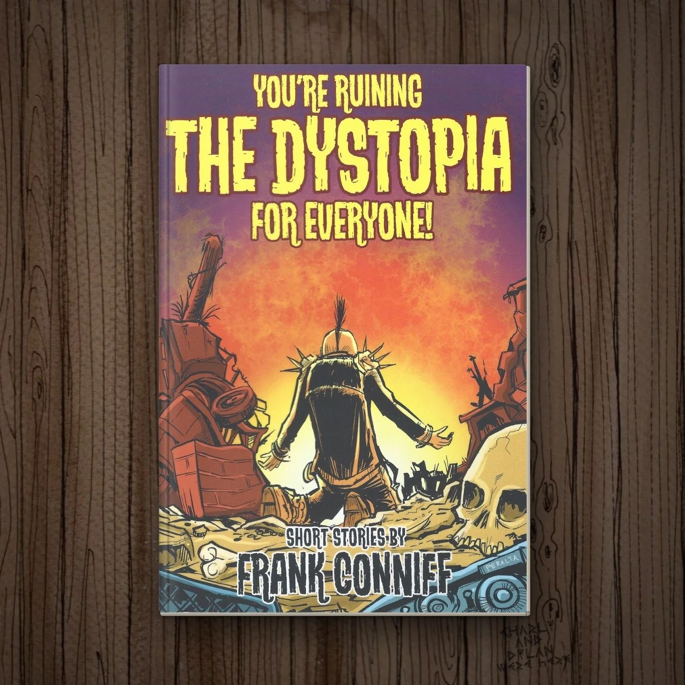 You're Ruining The Dystopia For Everyone! by Frank Conniff (Non-autographed)