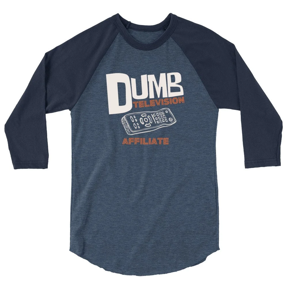 Dumb Television Affiliate | 3/4 sleeve raglan shirt