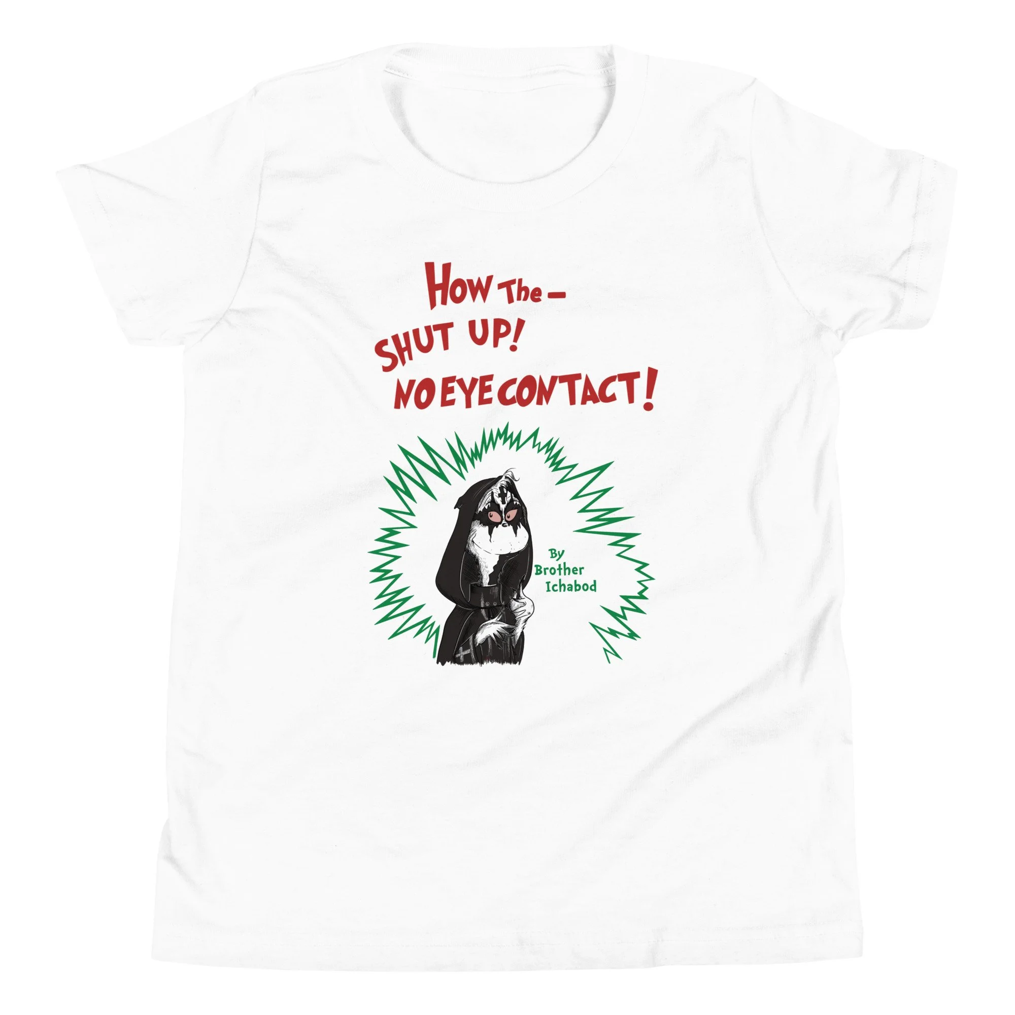 How The--Shut Up! No Eye Contact by Brother Ichabod | The Witching Hour | Youth t-shirt