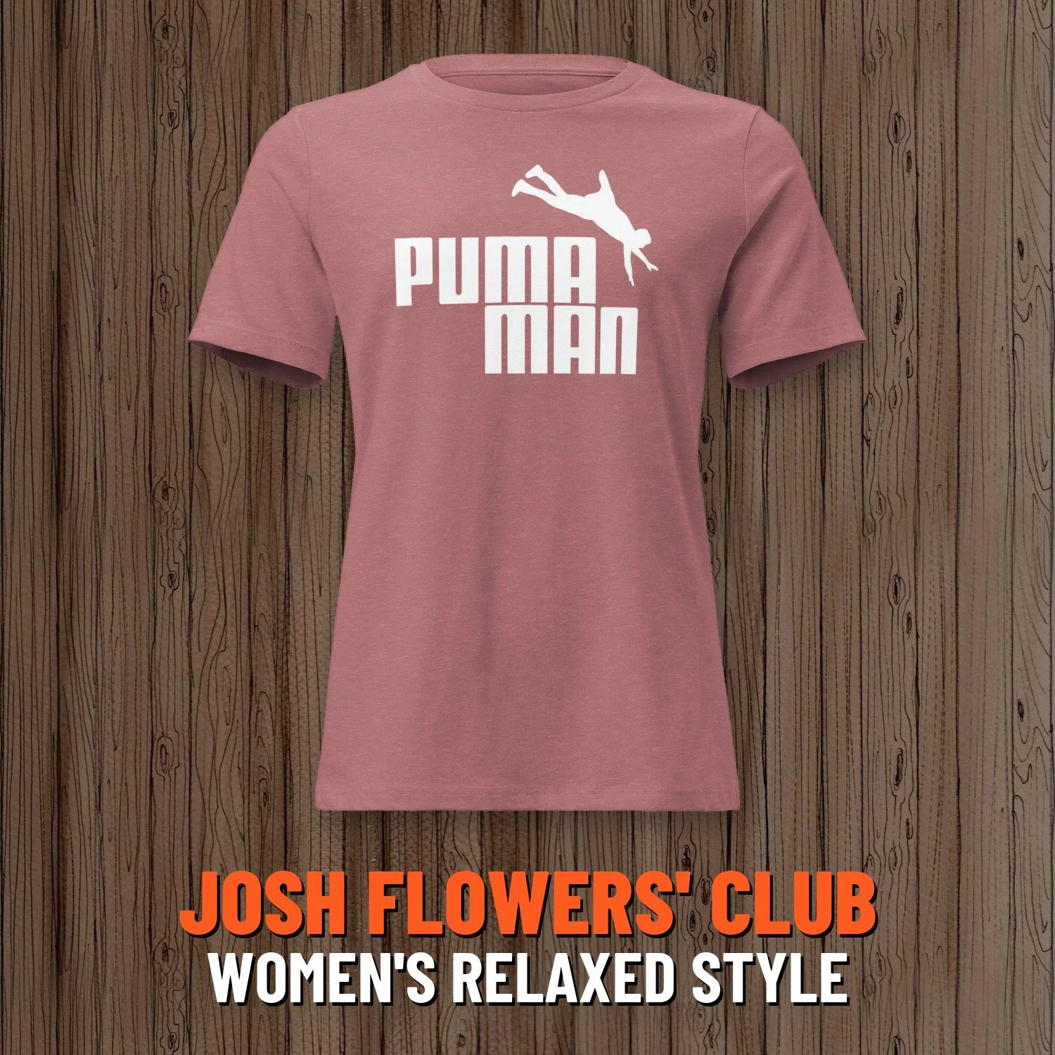 Josh Flowers' Dumb T-Shirt of the Month Club: Women's Relaxed style
