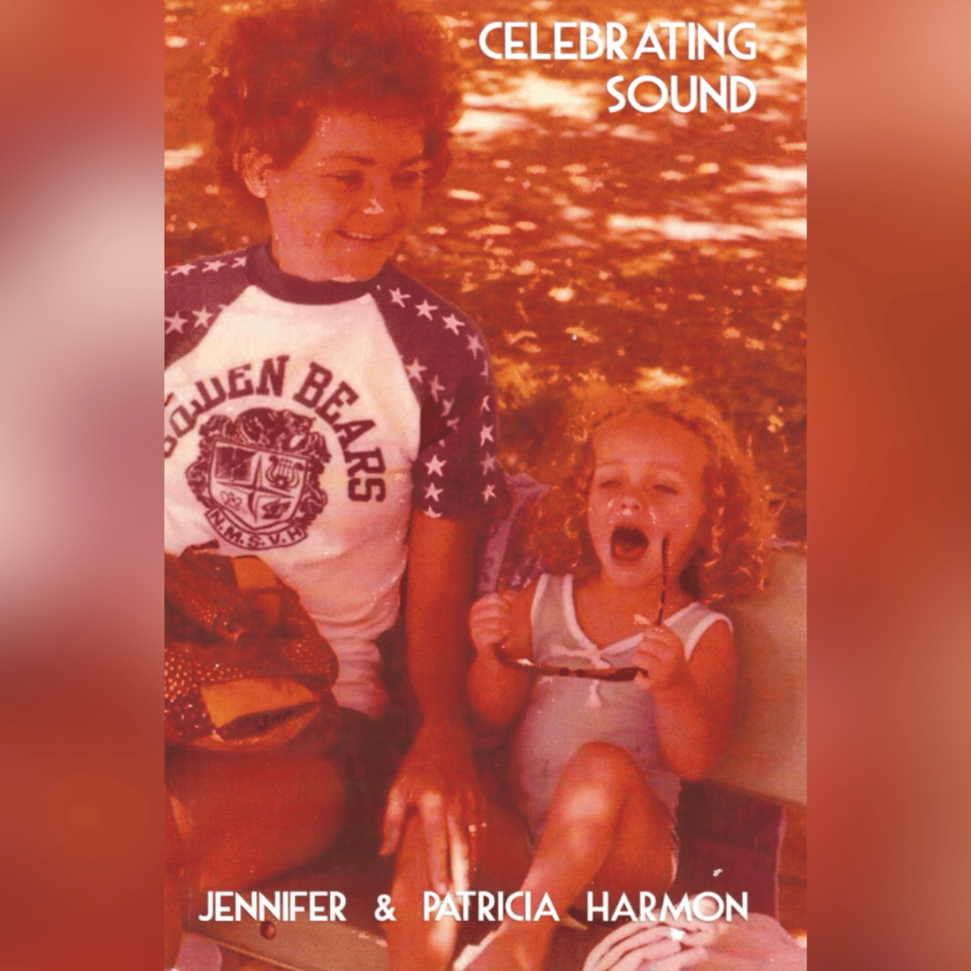 Celebrating Sound by Jennifer & Patricia Harmon (w/ personalized autograph)