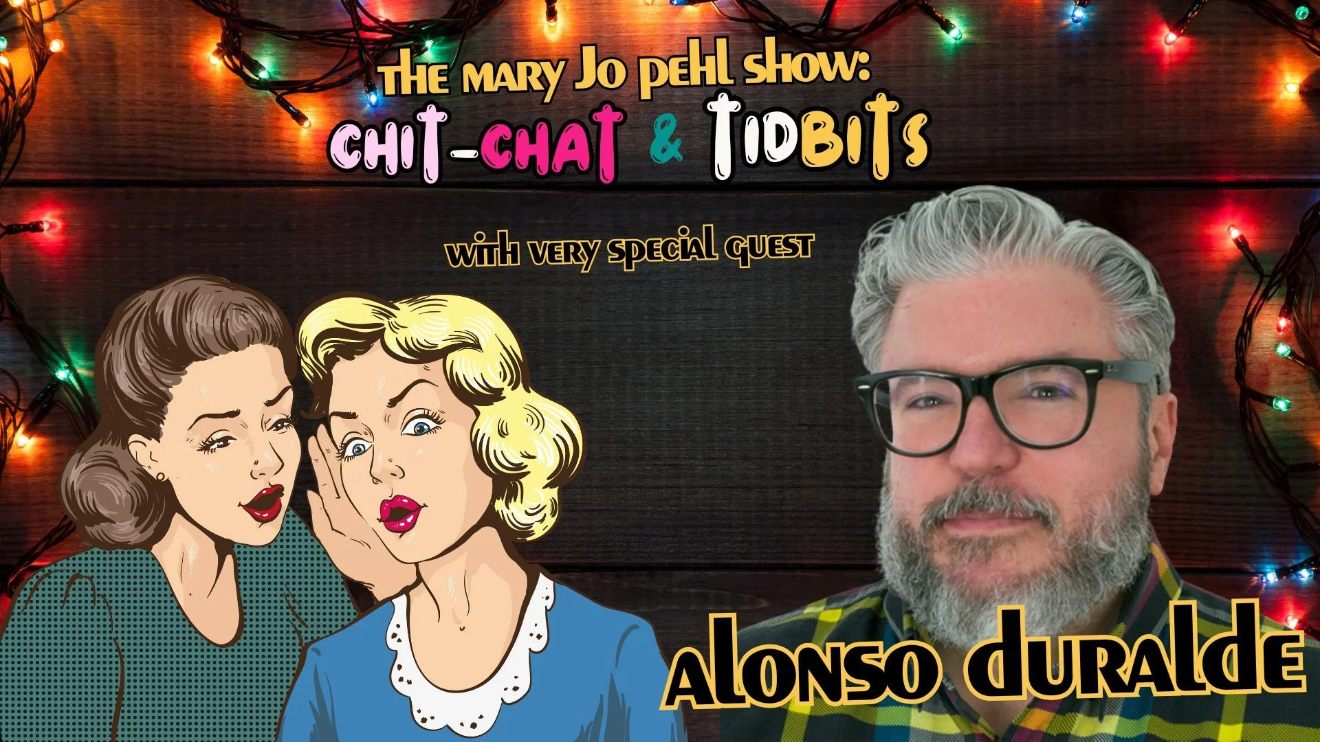 The Mary Jo Pehl Show: Chit-Chat & Tidbits #30 (w/ special guest Alonso Duralde)