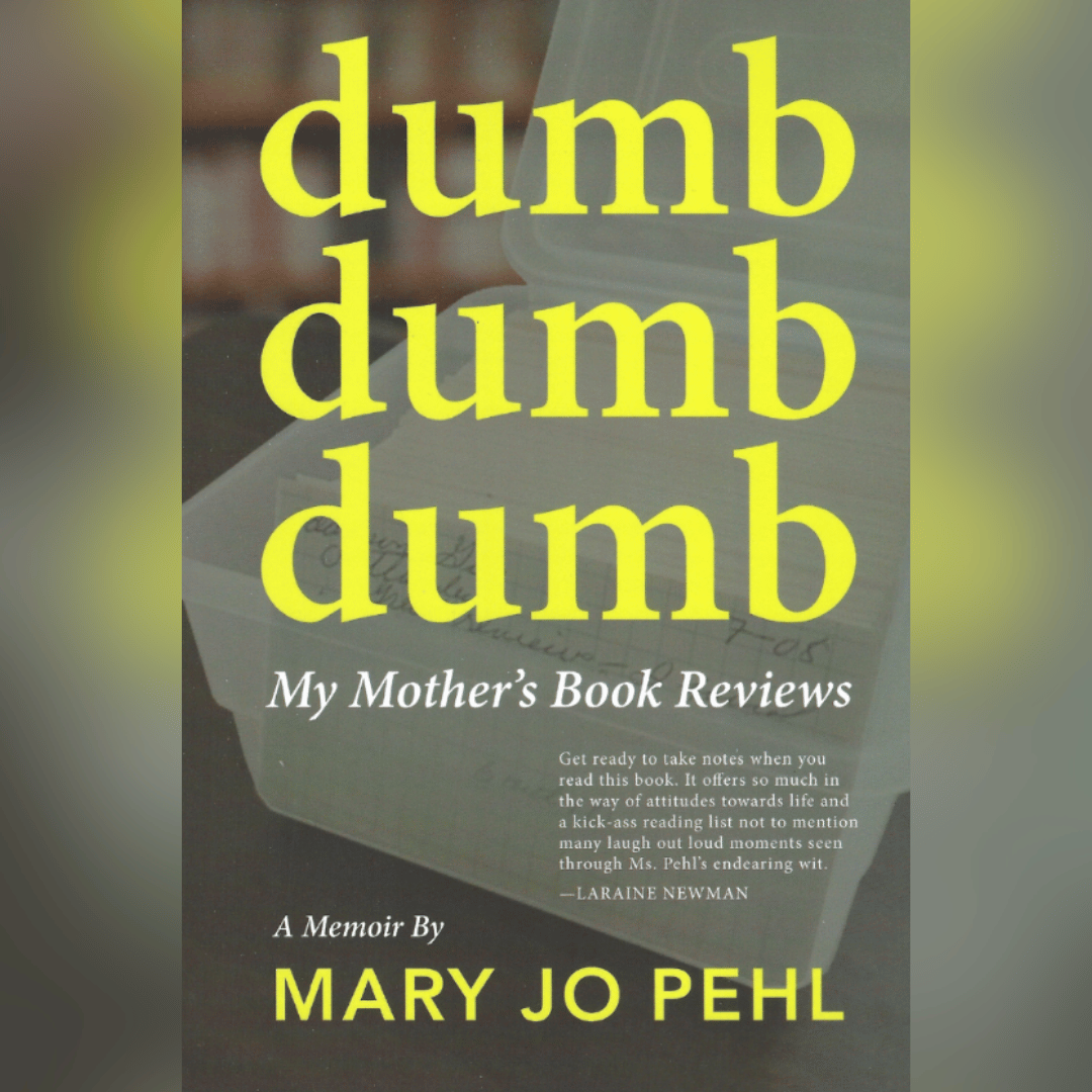 dumb, dumb, dumb by mary jo pehl.png