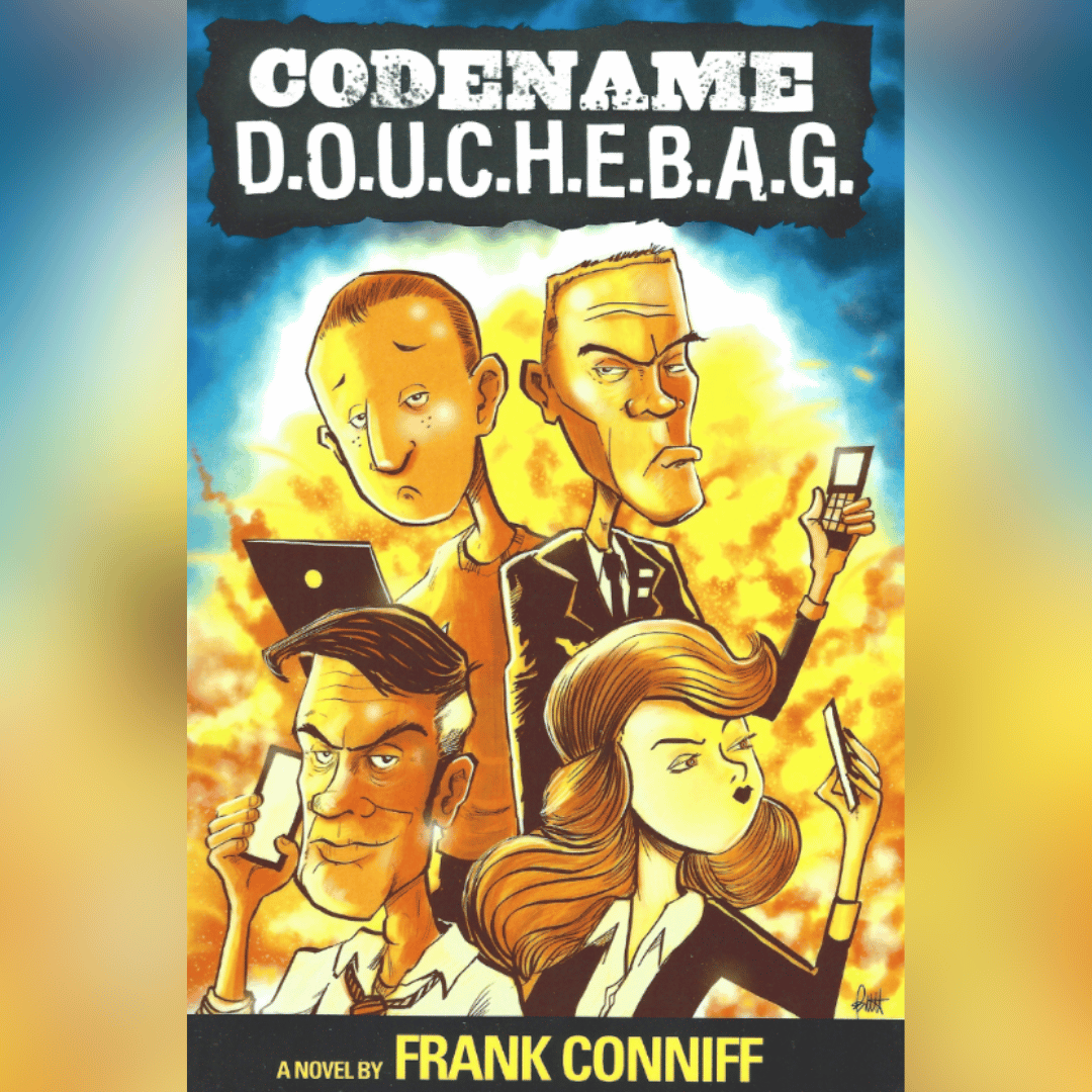 Codename D.O.U.C.H.E.B.A.G. by Frank Conniff (autographed by author)
