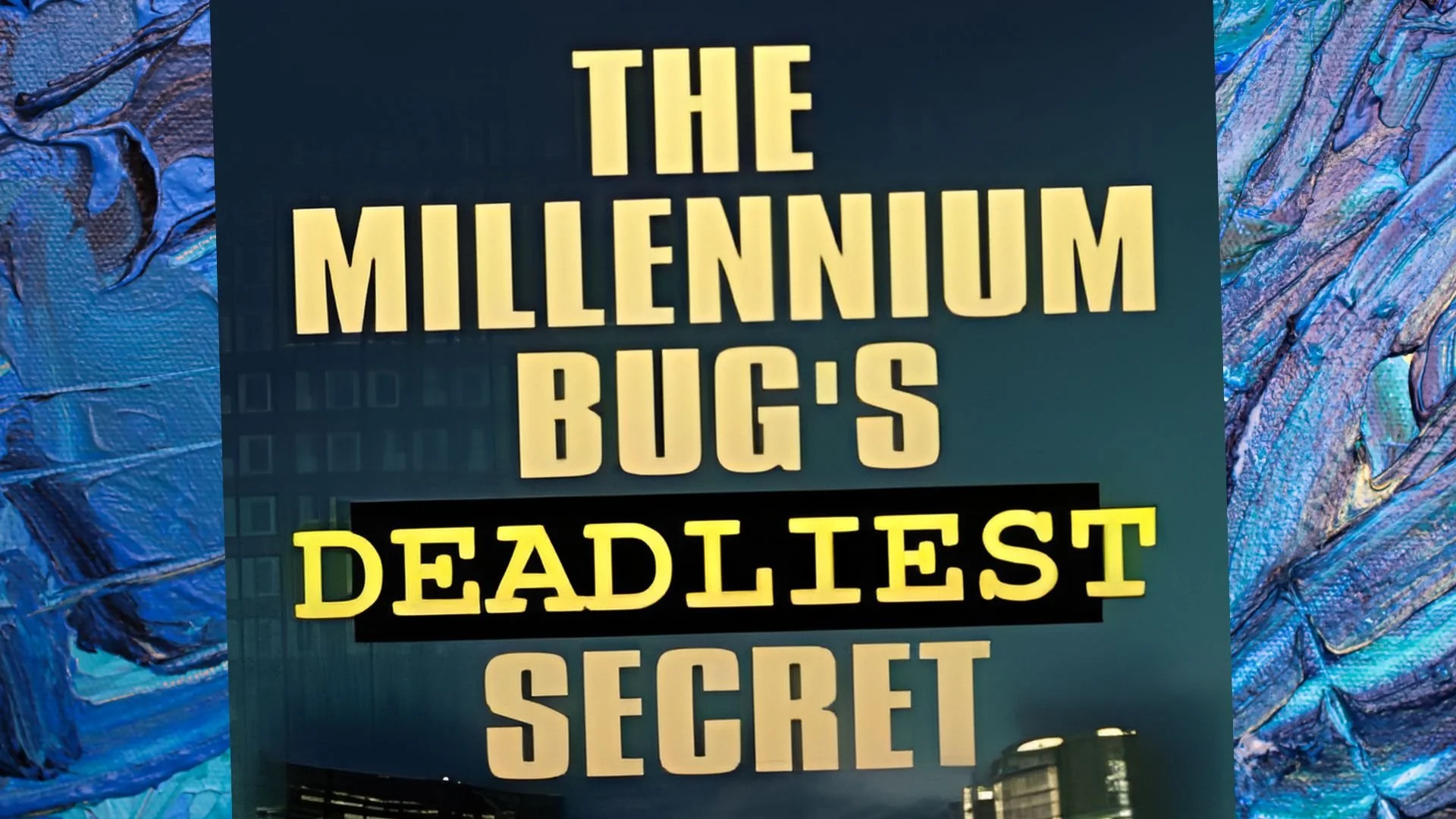 The Dumb Industries Mystery Hour watches Y2K: The Millennium Bug's Deadliest Secret