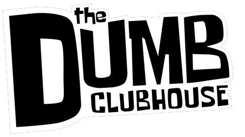 The Dumb Clubhouse