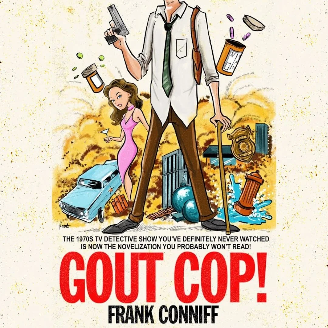 GOUT COP! by Frank Conniff (Non-Autographed)