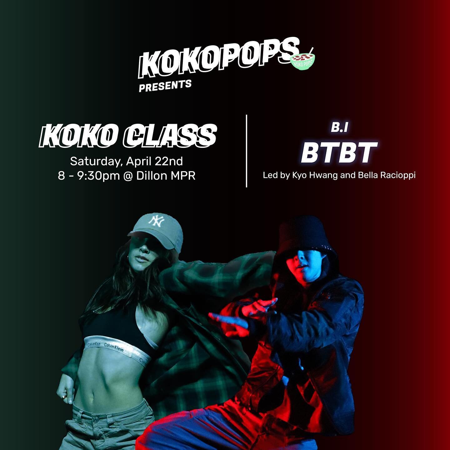 ⚠️KOKO CLASSES ARE BACK AGAIN⚠️ Join us on Saturday, April 22nd, from 8-9:30pm at Dillon MPR to learn BTBT by B.I! This class is led by BELLA RACIOPPI (@bella_razz) and KYO HWANG (@andrew_hwang_) 🫶🏼