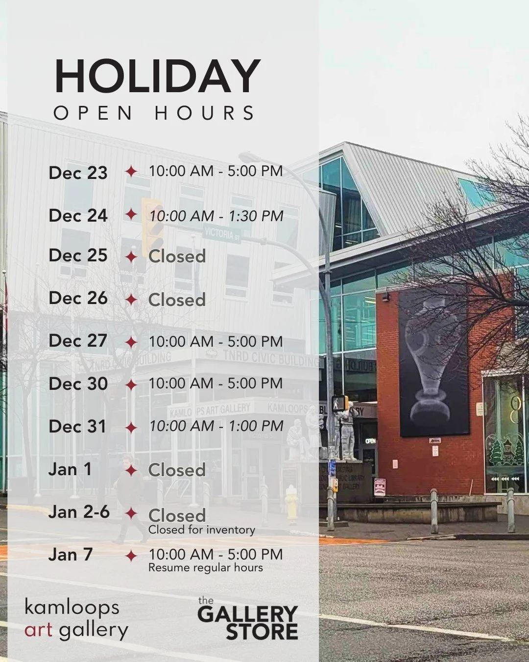 ⛄HOLIDAY HOURS ⛄ 

The Gallery Store 
✅December 1 to 23 &ndash; Open Regular hours 
✅ December 24 - Open 10 am to 1:30 pm 
❌ December 25 - Closed 
❌ December 26 &ndash; Closed 
✅ December 27 &ndash; Open 10 am to 5 pm 
✅ December 30 &ndash; Open 10 a